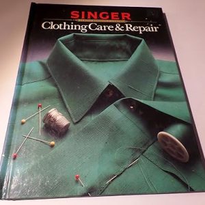 Comprehensive Clothing Care and Repair Guide