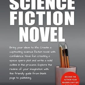 Crafting Your Sci-Fi Novel with Confidence
