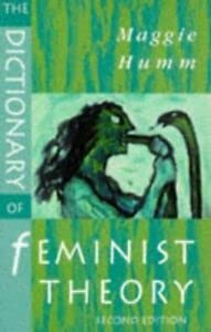 Feminist Theory Dictionary: Essential G...