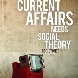 Enhancing Current Affairs Through Social Theory