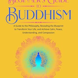 Essential Beginner's Guide to Buddhism