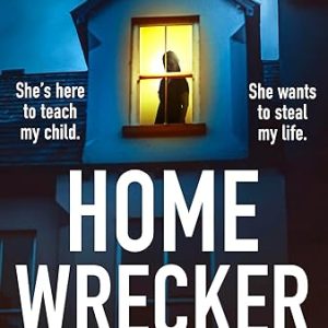 Homewrecker: A Gripping Psychological Thriller