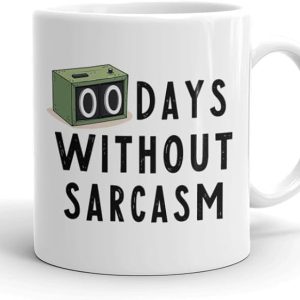 Humorous 00 Days Without Sarcasm Mug