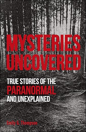True Paranormal Stories: Uncover the My...