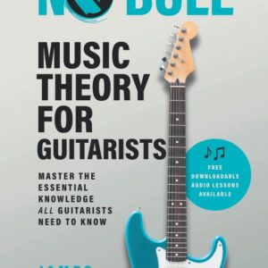 No Bull Music Theory for Guitarists Vol 1