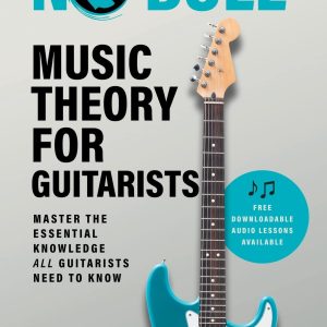 No Bull Music Theory for Guitarists Volume 1