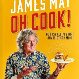 Oh Cook! Simple Recipes Cookbook by James May