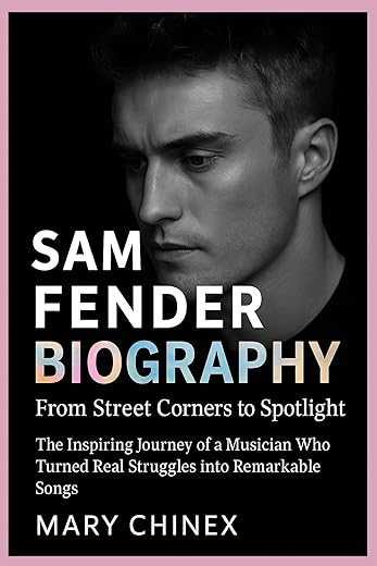 Sam Fender: Inspiring Biography of a Ri...