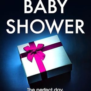 The Baby Shower: A Gripping Thriller