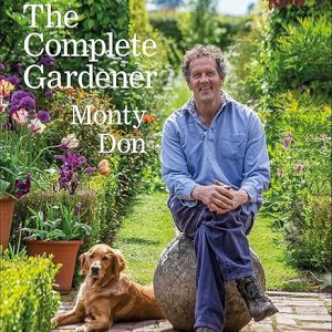 The Complete Gardener: Essential Gardening Guide