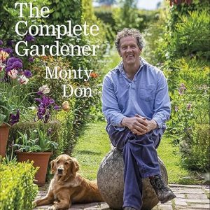 The Complete Gardener: Your Essential Guide