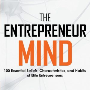 The Entrepreneur Mind: Essential Habits for Success