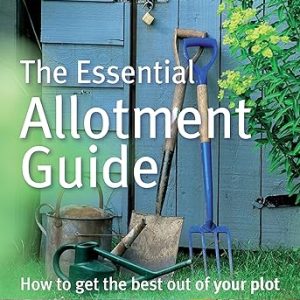 The Essential Allotment Guide