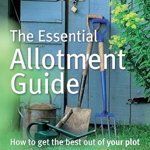 The Essential Allotment Guide