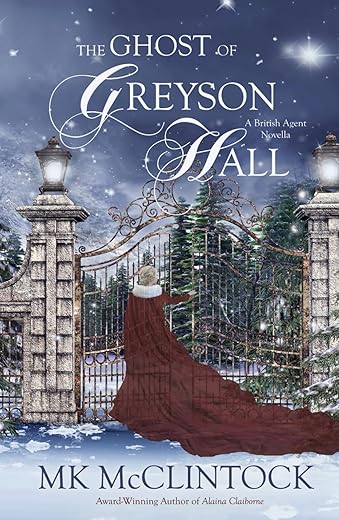 Ghost of Greyson Hall: A British Agent ...