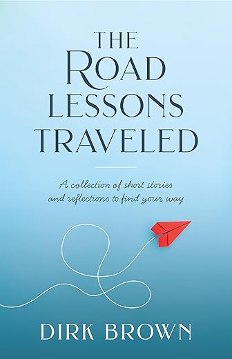 Road Lessons: Inspiring Short Stories a...