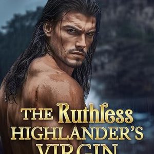 The Ruthless Highlander’s Virgin Romance Novel