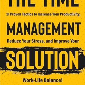 The Time Management Solution Book