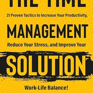 The Time Management Solution Book