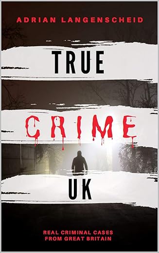 True Crime UK: Gripping Real Cases from...
