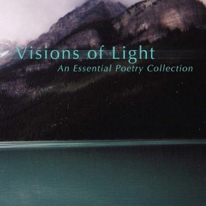 Visions of Light: Essential Poetry Collection