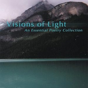 Visions of Light: Essential Poetry Collection